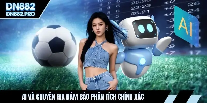AI và chuyên gia đảm bảo phân tích chính xác