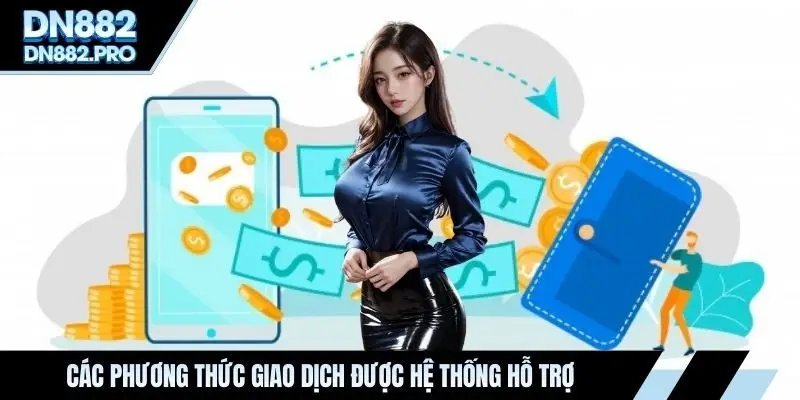 Các phương thức giao dịch được hệ thống hỗ trợ